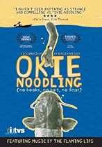 Okie Noodling: A Documentary by Bradley Beesley