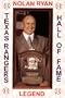 Nolan Ryan : Texas Rangers Hall of Fame Legend
