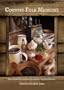 Country Folk Medicine: Tales of Skunk Oil, Sassafras Tea & Other Old-Time Remedies
