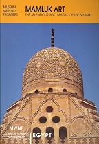 Mamluk Art: Splendour and Magic During the Reign of the Sultans (Islamic Art in the Mediterranean)