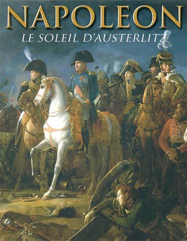 Napol�on : Le soleil d'Austerlitz - Edition limit�e 2 DVD [inclus 1 livret de 80 pages et 1 sachet de terre provenant d'Austerlitz] dvd, Film dvd Napol�on : Le soleil d'Austerlitz - Edition limit�e 2 DVD [inclus 1 livret de 80 pages et 1 sachet de terre provenant d'Austerlitz]