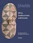 Shields: Africa, Southeast Asia, and Oceania. From the Collections of the Barbier-Mueller Museum