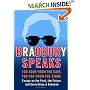 Bradbury Speaks : Too Soon from the Cave, Too Far from the Stars