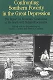 Confronting Southern Poverty in the Great Depression: The Report on Economic Conditions of the South with Related Documents (The Bedford Series in History and Culture)