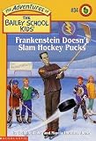 Frankenstein Doesn't Slam Hockey Pucks (The Adventures of the Bailey School Kids, #34)