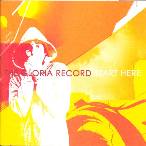 The Gloria Record - Start Here Lyrics - Zortam Music