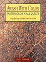 Awash with Color: Watercolor Wall Quilts