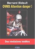 OVNIS. Attention danger ! OVNIS. Attention danger !