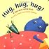Hug, Hug, Hug!: A Bea and HaHa Book (Bea and HaHa Board Books)
