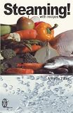 Steaming!: With Recipes