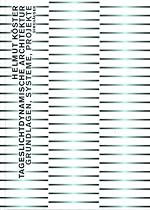 Tageslichtdynamische Architektur: Grundlagen, Systeme, Projekte
