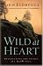 Wild at Heart: Discovering the Secret of a Man's Soul