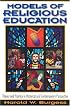 Models of Religious Education: Theory And Practice in Historical And Contemporary Perspective