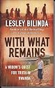 With What Remains: A Woman's Search for Truth in the Country That Murdered Her Husband