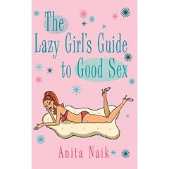 The Lazy Girl's Guide to Good Sex