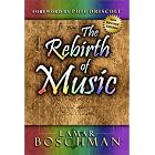 Click here to buy The Rebirth of Music: English Version by  LaMar Boschman.