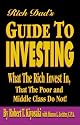 Rich Dad's Guide to Investing: What the Rich Invest In, That the Poor and Middle Class Do Not!
