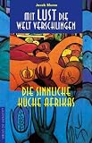 Mit Lust die Welt verschlingen