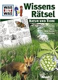 Was ist Was WissensR�tsel. Natur und Tiere: Wilde Tiere in Europa. B�ume. Wildblumen. Natur erforschen - 
