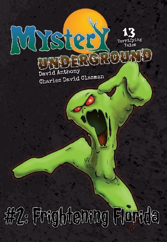 mystery underground 2 frightening florida 13 terrifying tales a collection of spooky short stories