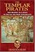 The Templar Pirates: The Secret Alliance to Build the New Jerusalem