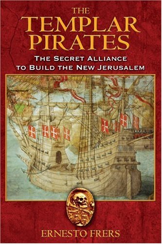 The Templar Pirates: The Secret Alliance to Build the New Jerusalem under Monasticism in The Books Store
