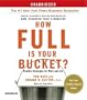 How Full Is Your Bucket?: Positive Strategies for Work and Life