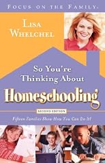 So You're Thinking About Homeschooling: Fifteen Families Show How You Can Do It