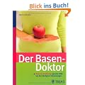 Der Basen-Doktor: Basische Ern�hrung: gezielte Hilfe bei den h�ufigsten Erkrankungen