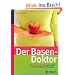 Der Basen-Doktor: Basische Ern�hrung: gezielte Hilfe bei den h�ufigsten Erkrankungen