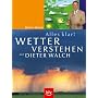 Alles klar! Wetter verstehen mit Dieter Walch