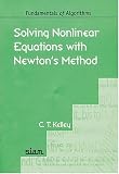 Solving Nonlinear Equations with Newtons Method (Fundamentals of Algorithms)