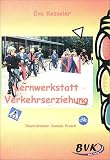 Lernwerkstatt, Verkehrserziehung: 23 Lernaufgaben zur Verkehrserziehung - 3.-4 - Klasse - Eva Kesseler