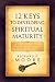 Books : 12 Keys to Developing Spiritual Maturity: Achieving Our Divine Potential