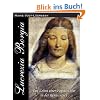 Lucrezia Borgia: Das Leben einer Papsttochter in der Renaissance