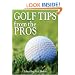 Golf Tips from the Pros: Essential Advice from the Masters of the Game
