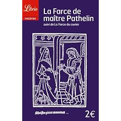La farce de ma�tre Pathelin : Suivi de La farce du cuvier
