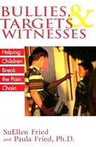 Bullies, Targets, and Witnesses: Helping Children Break the Pain Chain