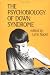 The Psychobiology of Down Syndrome (Issues in the Biology of Language and Cognition)