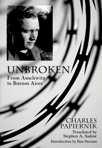 Unbroken: From Auschwitz to Buenos Aires (Jewish Latin America)