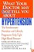 What Your Doctor May Not Tell You About(TM): Hypertension: The Revolutionary Nutrition and Lifestyle Program to Help Fight High Blood Pressure (What Your Doctor May Not Tell You About...)