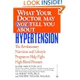 What Your Doctor May Not Tell You About(TM): Hypertension: The... by Mark C. Houston, Barry Fox, and Nadine Taylor