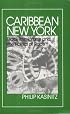 Caribbean New York: Black Immigrants and the Politics of Race (Anthropology of Contemporary Issues)