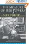 The Measure of Her Powers: An M.F.K. Fisher Reader