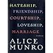 Hateship, Friendship, Courtship, Loveship, Marriage: Stories