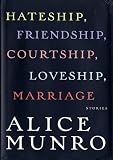 Hateship, Friendship, Courtship, Loveship, Marriage: Stories (Vintage Contemporaries)