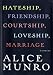 Hateship, Friendship, Courtship, Loveship, Marriage: Stories