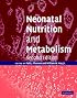 Neonatal Nutrition and Metabolism