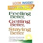 Feeling Better, Getting Better, Staying Better : Profound Self-Help Therapy For Your Emotions