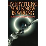 everything you know is wrong book one human origins